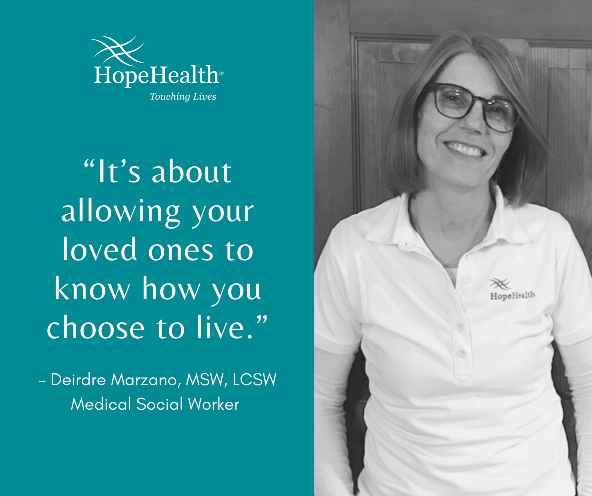 black and white photo of a medical social worker with her quote to the left, "“It’s about allowing your loved ones to know how you choose to live.”